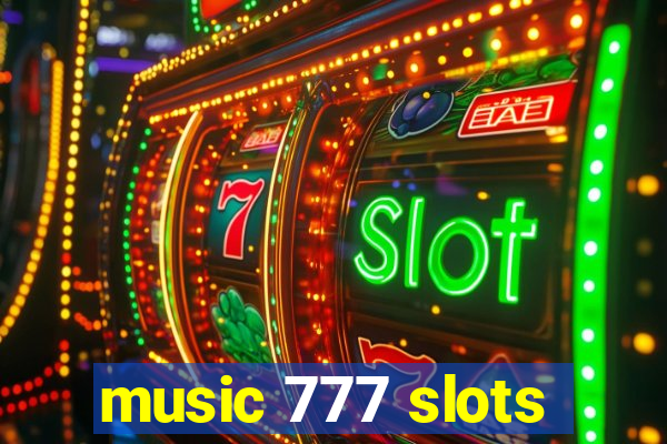 music 777 slots